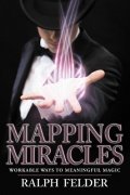 Mapping Miracles 2nd Edition by Ralph Felder