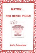 Matrix - Per Gente Pigra by Aldo Colombini