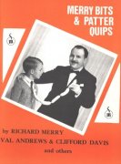Merry Bits and Patter Quips by Richard Merry & Val Andrews & Clifford Davis