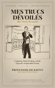 Mes Trucs Dévoilés - My Tricks Revealed by Professor Dicksonn