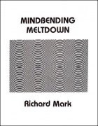 Mindbending Meltdown by Richard Mark