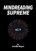 Mindreading Supreme by Orville Wayne Meyer