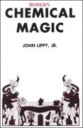 Modern Chemical Magic by John D. Lippy Jr. & Edward L. Palder