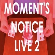 Moment's Notice Live 2 by Cameron Francis