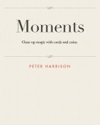 Moments: close-up magic with cards and coins by Peter D. Harrison