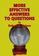 More Effective Answers to Questions by Robert A. Nelson