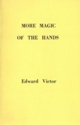 More Magic of the Hands by Edward Victor