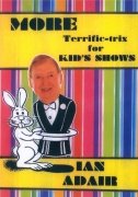 More Terrific Trix for Kid's Shows by Ian Adair