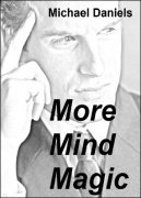 More Mind Magic by Michael Daniels