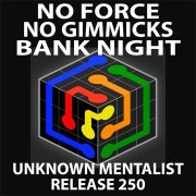 No Force No Gimmicks Bank Night by Unknown Mentalist