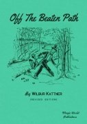 Off the Beaten Path by Wilbur Kattner