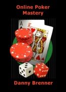 Online Poker Mastery by Danny Brenner