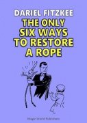 The Only Six Ways to Restore a Rope (Rope Eternal) by Dariel Fitzkee