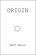 Origin by Matt Mello