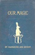 Our Magic by Nevil Maskelyne & David Devant