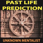 Past Life Prediction by Unknown Mentalist