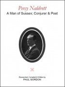 Percy Naldrett: A Man of Sussex, Conjurer and Poet by Paul Gordon