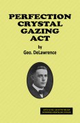 Perfection Crystal Gazing Act by Geo DeLawrence