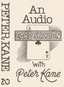 Card Session with Peter Kane Vol. 2 by Peter Kane