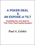 A Poker Deal and Exposé of Tilt by Paul A. Lelekis