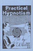 Practical Hypnotism by Ed Wolff