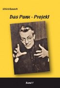 Das Punx Projekt Band 1 by Ulrich Rausch