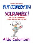 Put Comedy In Your Magic by Aldo Colombini