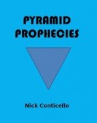 Pyramid Prophecies by Nick Conticello