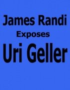 James Randi Exposes Uri Geller by James Randi