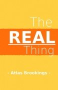 The Real Thing by Atlas Brookings