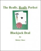 The Really, Really Perfect Blackjack Deal by Mickey Mace