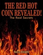 The Red Hot Coin Revealed by Devin Knight