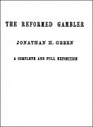 The Reformed Gambler by Jonathan H. Green