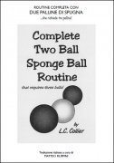 Routine Completa Con Due Palline Di Spugna ... che richiede tre palline by L. C. Collier