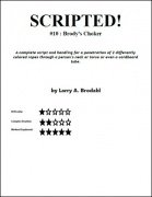 Scripted #10: Brody's Choker by Larry Brodahl