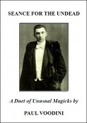 Seance for the Undead: a Duet of Unusual Magicks by Paul Voodini