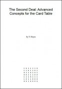 The Second Deal: Advanced Concepts for the Card Table by T. Hayes