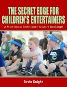The Secret Edge For Children's Entertainers