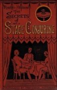 The Secrets of Stage Conjuring by Jean Eugene Robert-Houdin & Professor Hoffmann