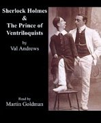 Sherlock Holmes and The Prince of Ventriloquists by Val Andrews