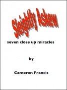 Sleightly Askew: Seven Close Up Miracles by Cameron Francis