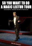 So You Want To Do A Magic Lecture Tour by Devin Knight