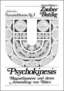 Magisches Spezialthema Nr. 3: Psychokinesis by Ralf Wichmann-Braco