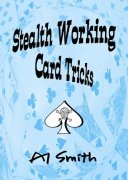 Stealth Working Card Tricks by Al E. Smith