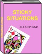 Sticky Situations by B. Robert Pulver