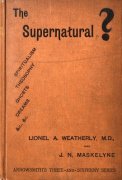 The Supernatural? by Lionel A. Weatherly & John Nevil Maskelyne