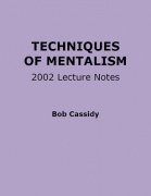 Techniques of Mentalism by Bob Cassidy
