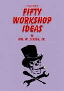 Thayer's Fifty Workshop Ideas by William W. Larsen