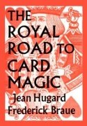 The Royal Road to Card Magic by Jean Hugard & Fred Braue