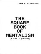 The Square Book of Mentalism by Dale A. Hildebrandt